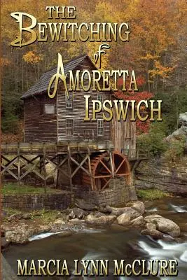 Vrăjirea lui Amoretta Ipswich - The Bewitching of Amoretta Ipswich