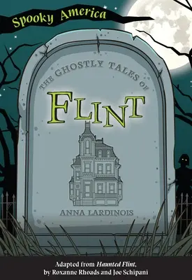 Poveștile fantomatice din Flint - The Ghostly Tales of Flint