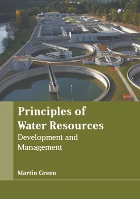 Principiile resurselor de apă: Dezvoltare și gestionare - Principles of Water Resources: Development and Management