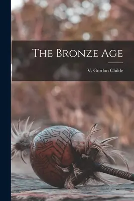 Epoca bronzului - The Bronze Age