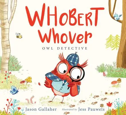 Whobert Whover, detectivul bufniță - Whobert Whover, Owl Detective