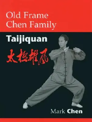Vechiul cadru al familiei Chen Taijiquan - Old Frame Chen Family Taijiquan