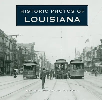 Fotografii istorice din Louisiana - Historic Photos of Louisiana