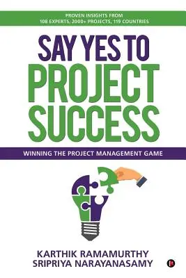 Say Yes to Project Success: Câștigarea jocului managementului de proiect - Say Yes to Project Success: Winning the Project Management Game