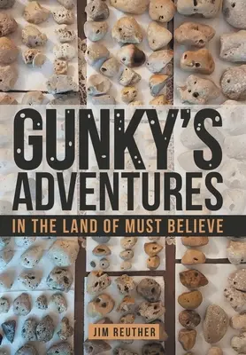 Aventurile lui Gunky: În țara celor care trebuie să creadă - Gunky's Adventures: In the Land of Must Believe