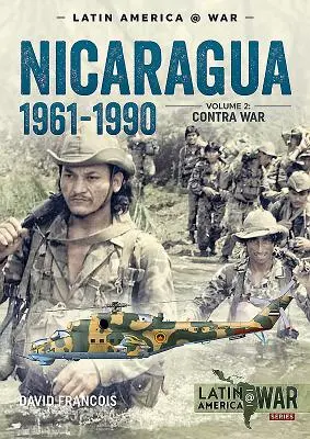 Nicaragua, 1961-1990, volumul 2: Războiul Contra - Nicaragua, 1961-1990, Volume 2: The Contra War
