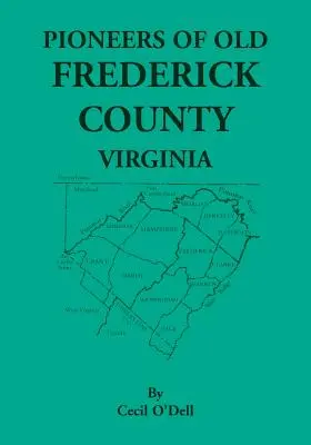 Pionierii din vechiul comitat Frederick, Virginia - Pioneers Of Old Frederick County, Virginia