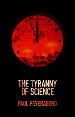 Tirania științei (The Tyranny of Science) - The Tyranny of Science