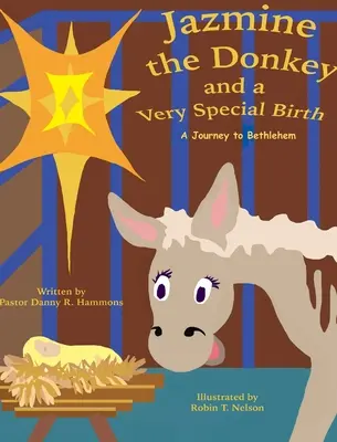 Măgarul Jazmine și o naștere foarte specială: O călătorie la Betleem - Jazmine the Donkey and a Very Special Birth: A Journey to Bethlehem