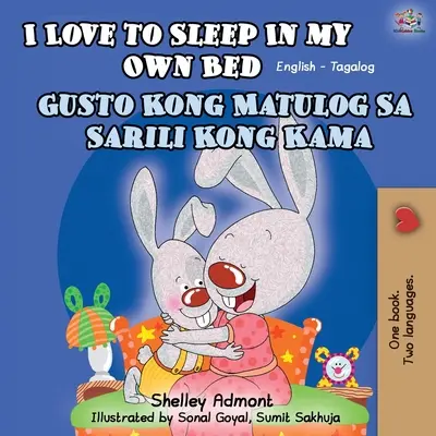 I Love to Sleep in My Own Bed (Carte bilingvă engleză tagalog) - I Love to Sleep in My Own Bed (English Tagalog Bilingual Book)