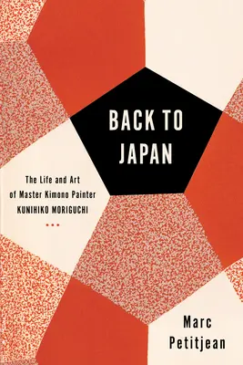 Înapoi în Japonia: Viața și arta maestrului pictor de Kimono-uri Kunihiko Moriguchi - Back to Japan: The Life and Art of Master Kimono Painter Kunihiko Moriguchi