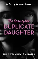 Case of the Duplicate Daughter - Un roman Perry Mason - Case of the Duplicate Daughter - A Perry Mason novel