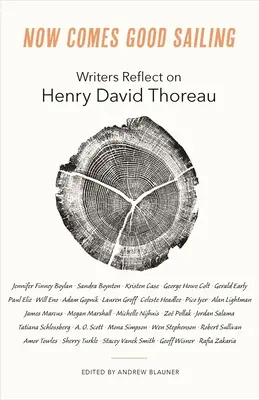 Now Comes Good Sailing: Scriitorii reflectează asupra lui Henry David Thoreau - Now Comes Good Sailing: Writers Reflect on Henry David Thoreau