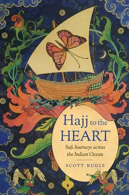 Hajj la inimă: Călătorii sufi peste Oceanul Indian - Hajj to the Heart: Sufi Journeys Across the Indian Ocean