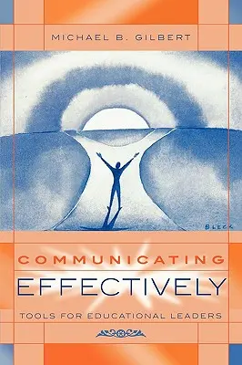 Comunicarea eficientă: Instrumente pentru liderii educaționali - Communicating Effectively: Tools for Educational Leaders