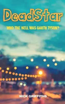 DeadStar: Cine naiba a fost Garth Tyson? - DeadStar: Who the hell was Garth Tyson?