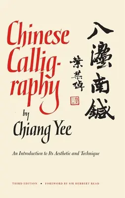Caligrafia chineză: O introducere în estetica și tehnica sa, a treia ediție revizuită și mărită - Chinese Calligraphy: An Introduction to Its Aesthetic and Technique, Third Revised and Enlarged Edition