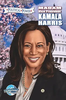 Putere politică: Doamna Vicepreședinte Kamala Harris - Political Power: Madam Vice President Kamala Harris