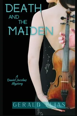 Death and the Maiden: Un mister Daniel Jacobus - Death and the Maiden: A Daniel Jacobus Mystery