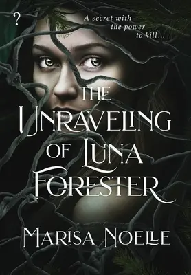 Deznodământul Lunei Forester (The Unraveling of Luna Forester) - The Unraveling of Luna Forester