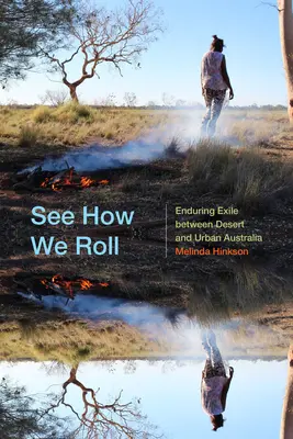 See How We Roll: Exil de durată între deșert și Australia urbană - See How We Roll: Enduring Exile Between Desert and Urban Australia