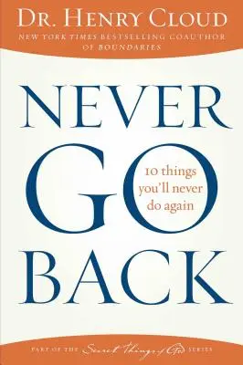 Never Go Back: 10 lucruri pe care nu le vei mai face niciodată - Never Go Back: 10 Things You'll Never Do Again