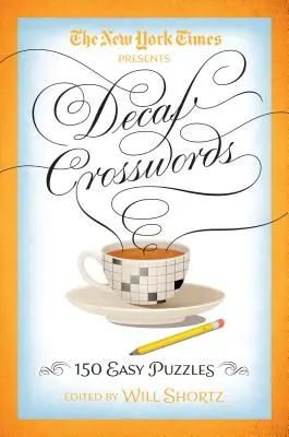The New York Times Decaf Crosswords: 150 de puzzle-uri ușoare - The New York Times Decaf Crosswords: 150 Easy Puzzles