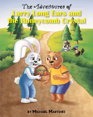 Aventurile lui Larry Urechi Lungi și ale cristalului din fagure de miere - The Adventures of Larry Long Ears and the Honeycomb Crystal