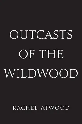 Proscriși din pădurea sălbatică - Outcasts of the Wildwood