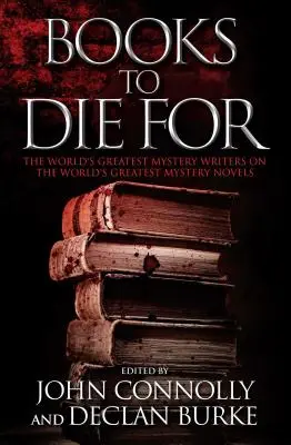 Cărți pentru care să mori: Cei mai mari scriitori de romane polițiste din lume despre cele mai bune romane polițiste din lume - Books to Die for: The World's Greatest Mystery Writers on the World's Greatest Mystery Novels