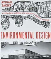 Environmental Design: Arhitectură, politică și știință în America postbelică - Environmental Design: Architecture, Politics, and Science in Postwar America