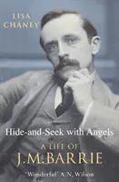 Hide-And-Seek With Angels - Viața lui J.M. Barrie - Hide-And-Seek With Angels - The Life of J.M. Barrie