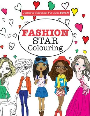 Colorare minunată pentru fete - Fashion Star - Gorgeous Colouring for Girls - Fashion Star