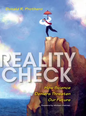 Reality Check: Cum neagătorii științei ne amenință viitorul - Reality Check: How Science Deniers Threaten Our Future