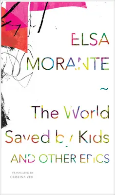 Lumea salvată de copii: Și alte epopei - The World Saved by Kids: And Other Epics