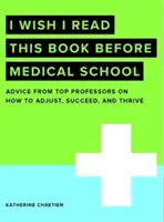 Mi-aș fi dorit să citesc această carte înainte de Facultatea de Medicină - I Wish I Read This Book Before Medical School