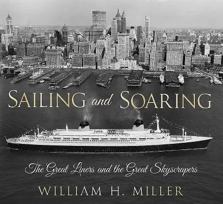Sailing and Soaring: Marile nave de linie și marii zgârie-nori - Sailing and Soaring: The Great Liners and the Great Skyscrapers