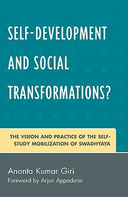 Autodezvoltarea și transformările sociale?: Viziunea și practica mobilizării de auto-studiu a Swadhyaya - Self-Development and Social Transformations?: The Vision and Practice of the Self-Study Mobilization of Swadhyaya