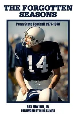 Sezoanele uitate: Penn State Football 1977-1978 - The Forgotten Seasons: Penn State Football 1977-1978