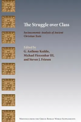 Lupta pentru clasă: Analiza socioeconomică a textelor creștine antice - The Struggle over Class: Socioeconomic Analysis of Ancient Christian Texts