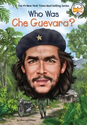 Cine a fost Che Guevara? - Who Was Che Guevara?