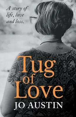 Tug of Love: O poveste de viață, dragoste și pierdere - Tug of Love: A story of life, love and loss