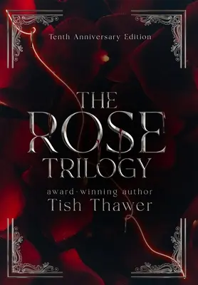 Trilogia Rose (ediția aniversară de 10 ani) - The Rose Trilogy (10th Anniversary Edition)