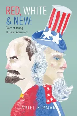 Roșu, alb și nou: Tales of Young Russian Americans (Povești ale tinerilor ruși americani) - Red, White & New: Tales of Young Russian Americans
