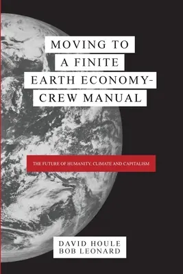 Trecerea la o economie terestră finită - Manualul echipajului - Moving to a Finite Earth Economy - Crew Manual