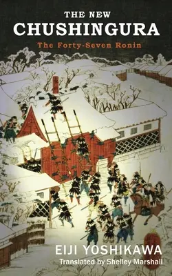 Noua Chushingura: The Forty-Seven Ronin - The New Chushingura: The Forty-Seven Ronin