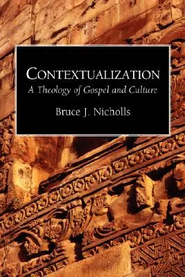 Contextualizarea: O teologie a Evangheliei și a culturii - Contextualization: A Theology of Gospel and Culture
