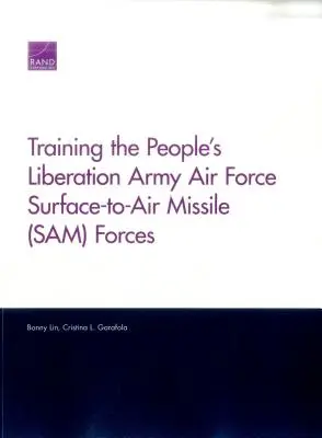 Instruirea forțelor de rachete sol-aer (Sam) ale Forțelor Aeriene ale Armatei de Eliberare a Poporului - Training the People's Liberation Army Air Force Surface-To-Air Missile (Sam) Forces