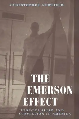 Efectul Emerson: Individualism și supunere în America - The Emerson Effect: Individualism and Submission in America