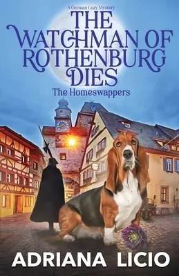 Gardianul din Rothenburg moare: Un mister confortabil german - The Watchman of Rothenburg Dies: A German Cozy Mystery